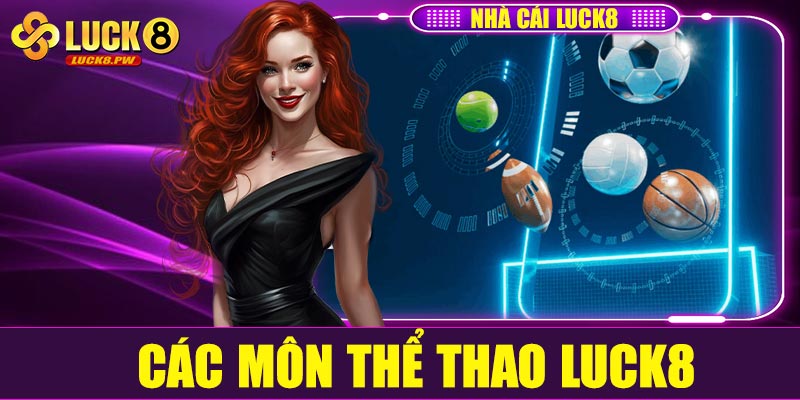 Khám phá các môn thể thao Luck8 nổi bật