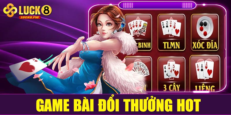Game bài đổi thưởng hot nhất hiện nay tại Luck8