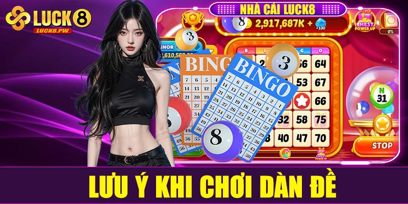 Những lưu ý quan trọng khi chơi dàn đề