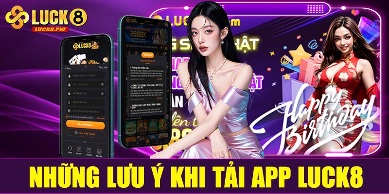 Những lưu ý khi tải app Luck8