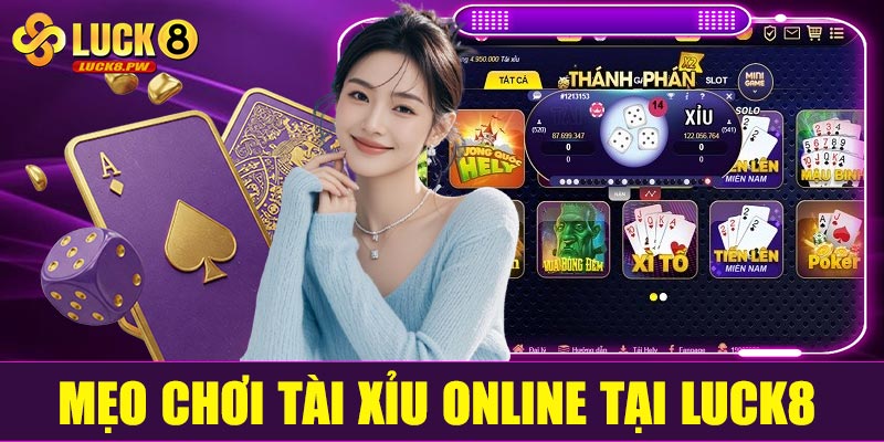 Mẹo chơi tài xỉu online tại Luck8 dễ thắng