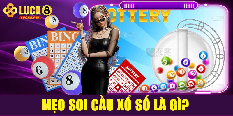 Mẹo soi cầu xổ số là gì?