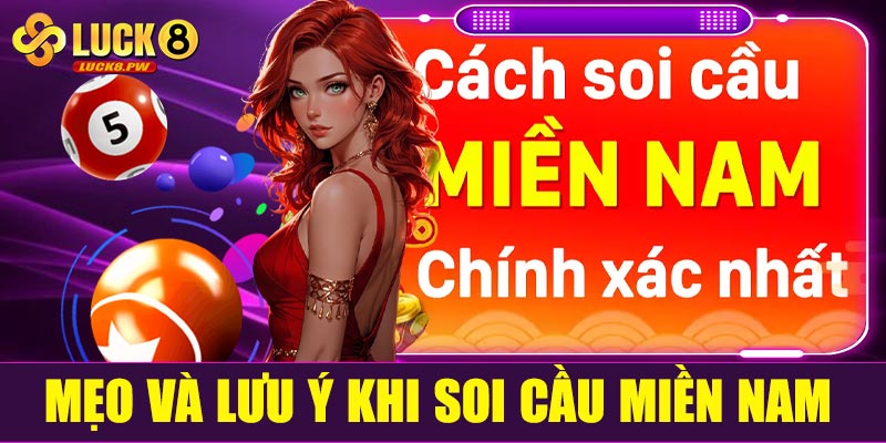 Mẹo và lưu ý khi soi cầu miền Nam