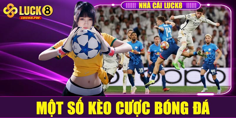 Cập nhật một số kèo cược bóng đá