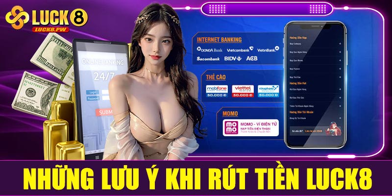 Những lưu ý khi rút tiền Luck8