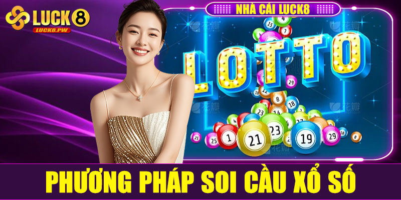 Những phương pháp soi cầu xổ số Luck8 hiệu quả