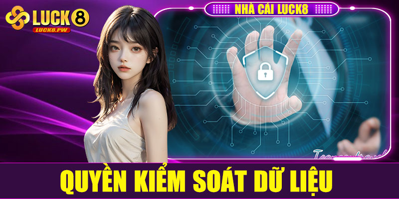 Quyền kiểm soát dữ liệu cá nhân của khách hàng
