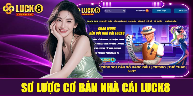 Sơ lược vài thông tin cơ bản về sảnh cược Luck8