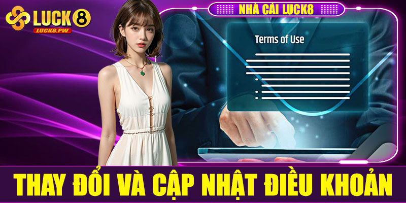 Thay đổi và cập nhật điều khoản Luck8