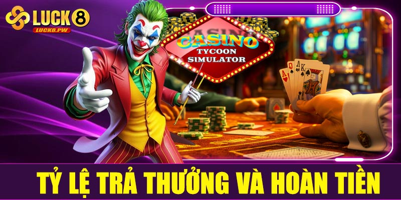 Tỷ lệ trả thưởng và hoàn tiền cao bất ngờ