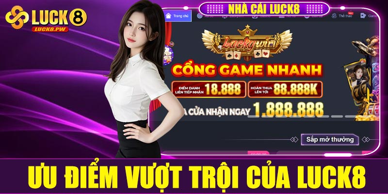 Những ưu điểm vượt trội nhà cái Luck8